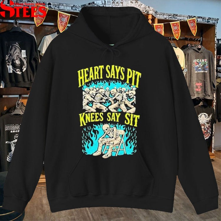 Heart Says Pit Knees Say Sit Skeletons T-shirts
