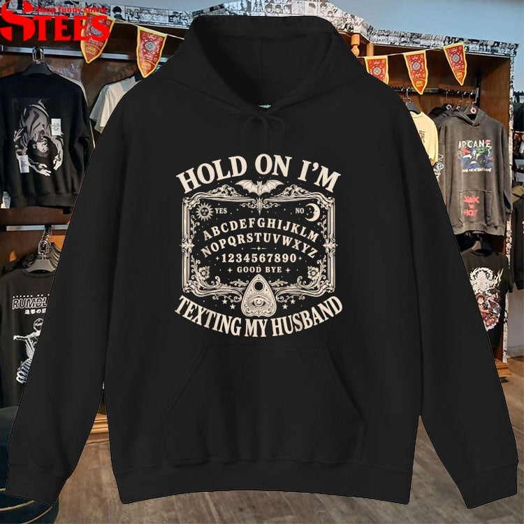 Hold On I’m Texting My Husband Ouija Widow Spirit Board T-shirts