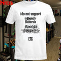 I Do Not Support Bktherula ETC T-shirts