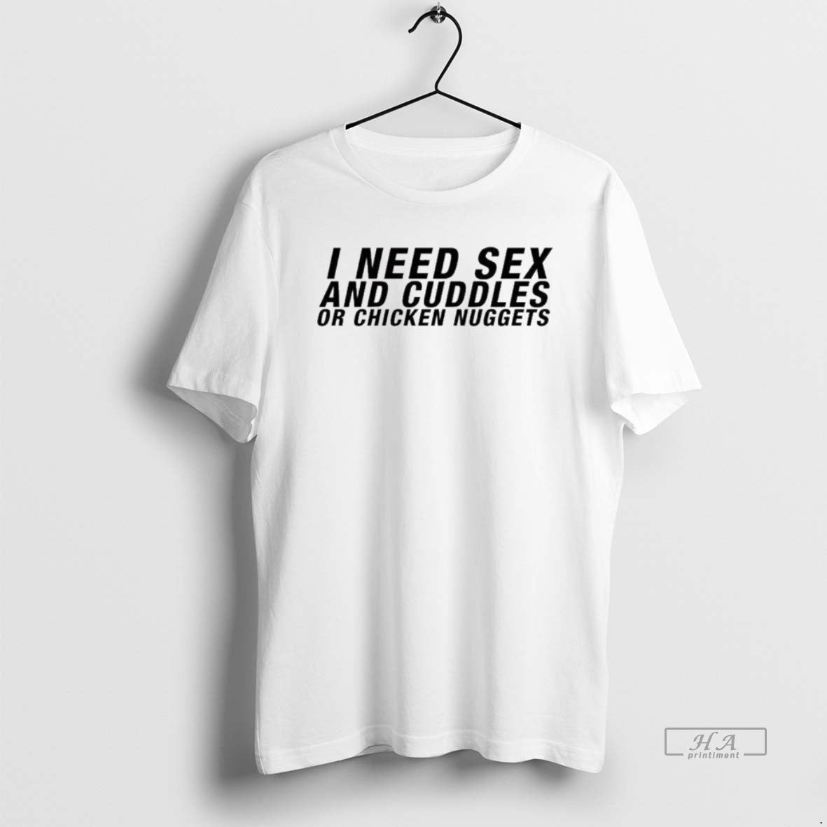 Official I Need Sex And Cuddles Or Chicken Nuggets T-Shirts, Hoodie, Sweatshirt | PureTeeCo.com