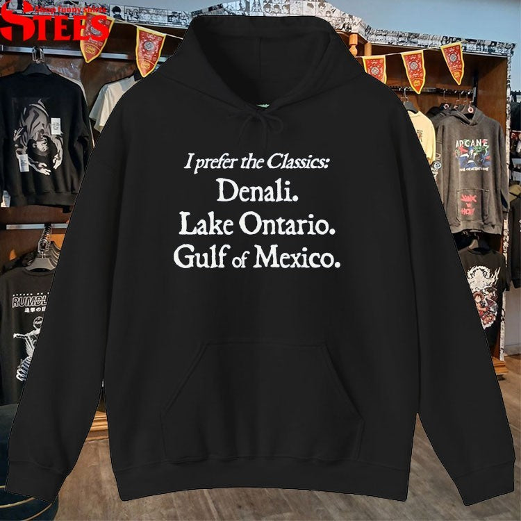 I Prefer The Classics Denali Lake Ontario Gulf Of Mexico T-shirts