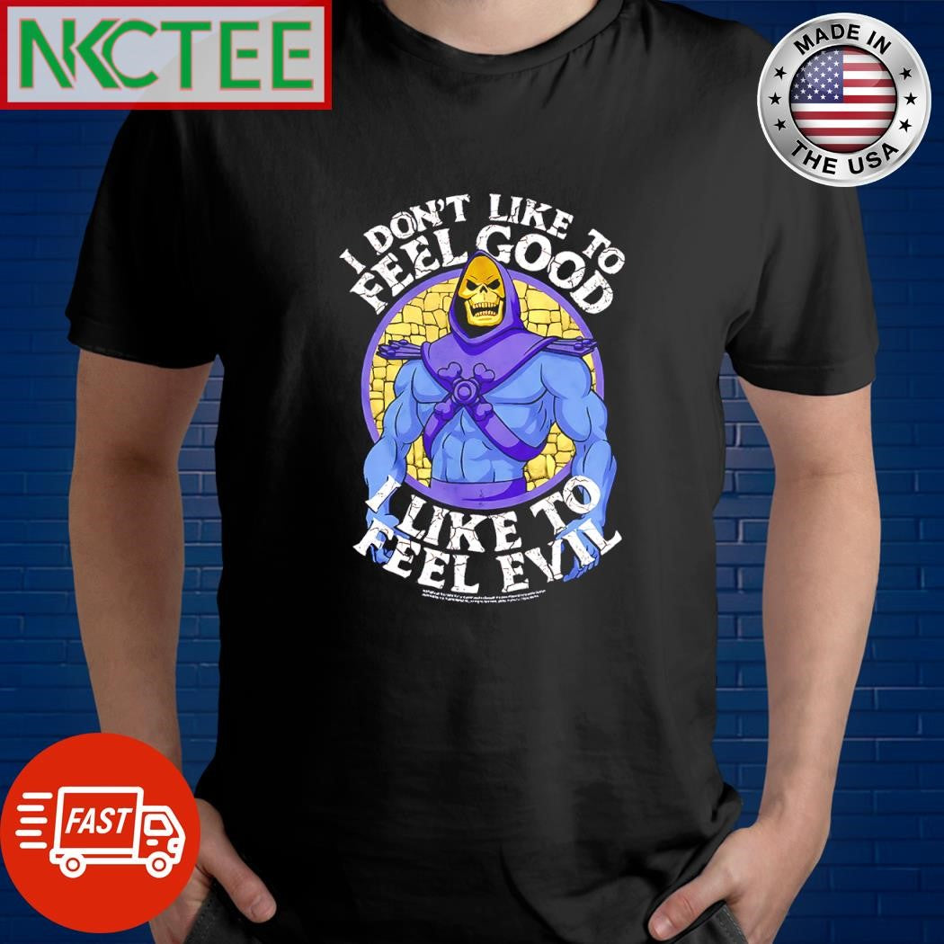 Official I don’t like to feel good I like to feel evil shirt