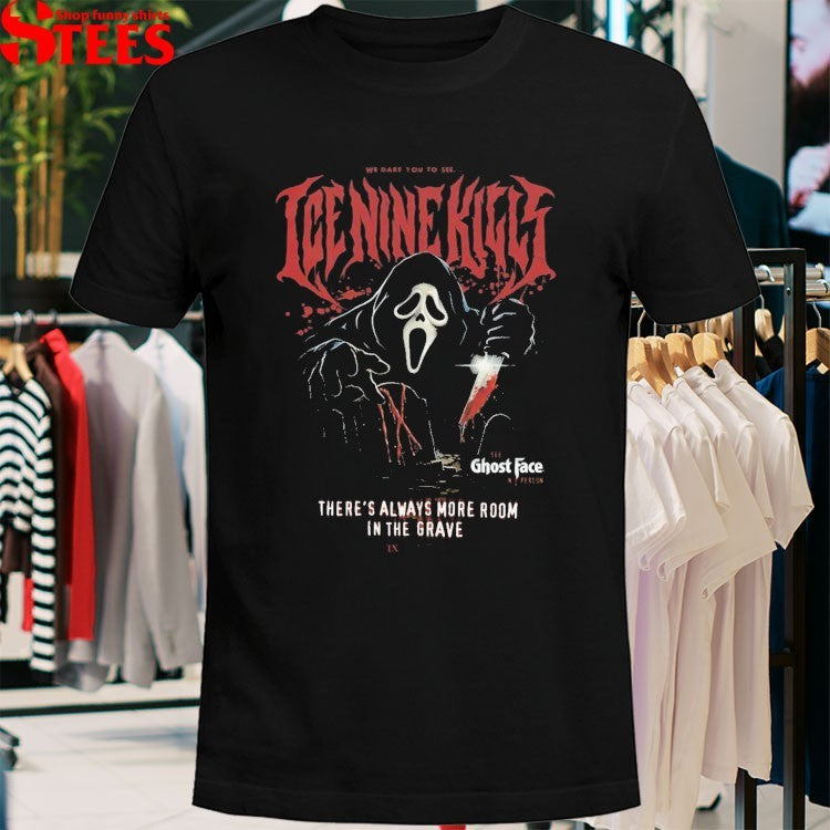 Ice Nine Kills There’s Always More Room In The Grave See Ghost Face In Person T-shirts