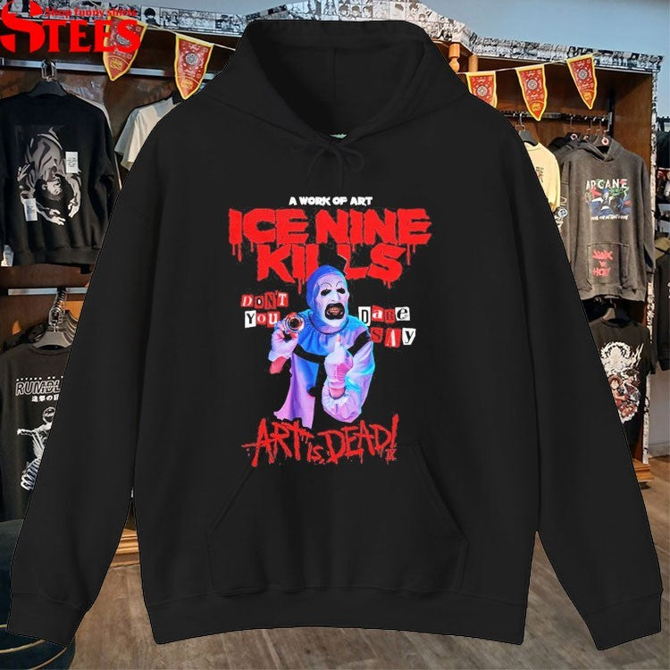 Ice Nine Kills X Terrifier Don’t You Dare Say Art Is Dead T-shirts