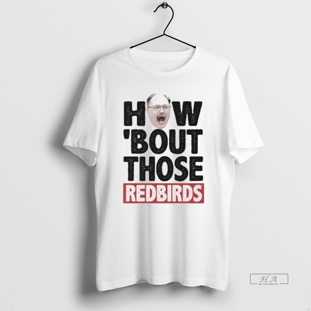 Official Illinois State Redbirds Football Ncaa How Bout Those Redbirds T-Shirts, Hoodie, Sweatshirt | PureTeeCo.com