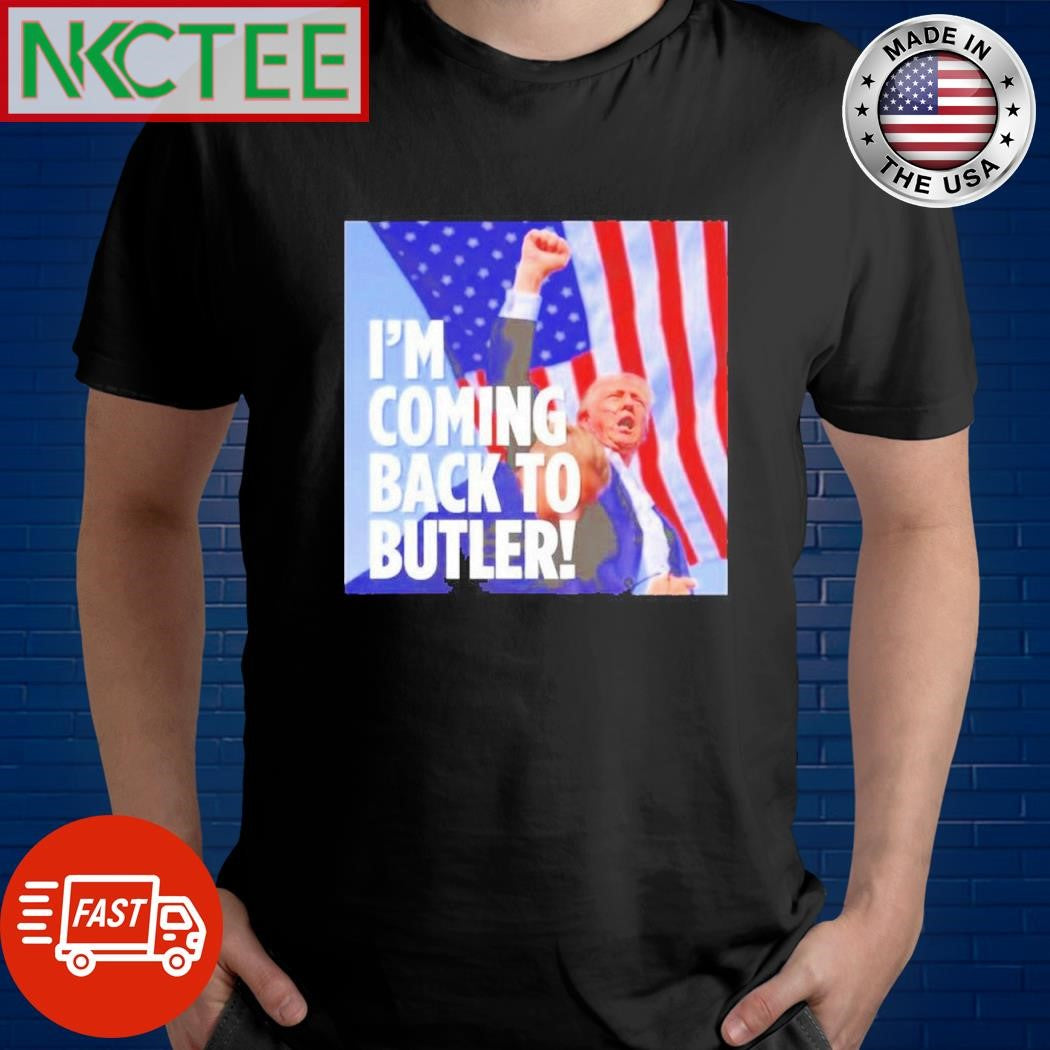 Official I’m coming back to butler Donald Trump shirt