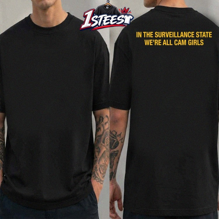In The Surveillance State, We’re All Cam Girls Backside T-shirts