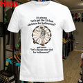 It’s Always Let’s Get The 12 Foot Skeleton For Halloween And Never Let’s Dig Up Your Dad For Halloween! T-shirts