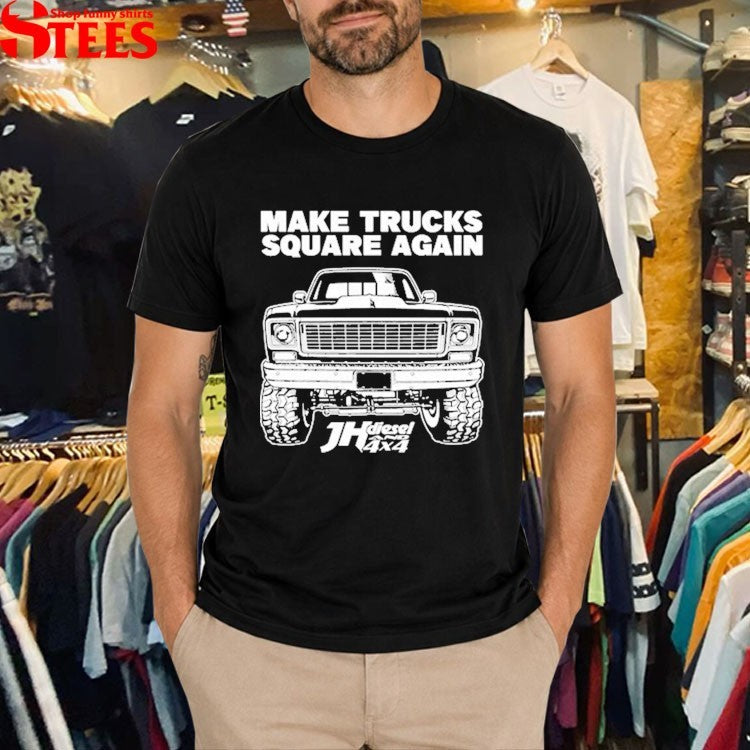 JH’s Make Trucks Square Again T-shirts