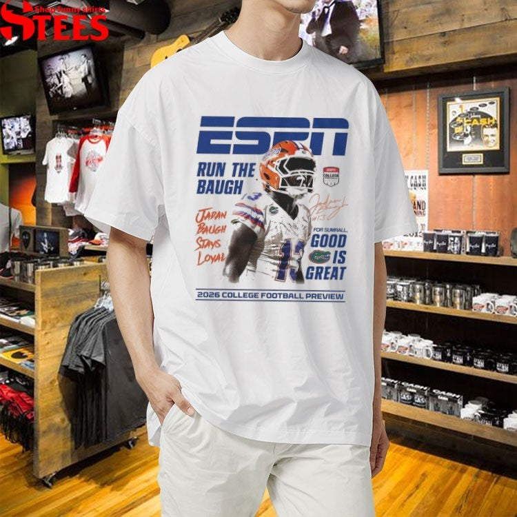 Jadan Baugh ESPN Run The Baugh Japan Baugh Stays Loyal Good Is Great 2026 College Football Preview T-shirts