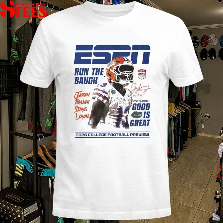 Jadan Baugh ESPN Run The Baugh Japan Baugh Stays Loyal Good Is Great 2026 College Football Preview T-shirts