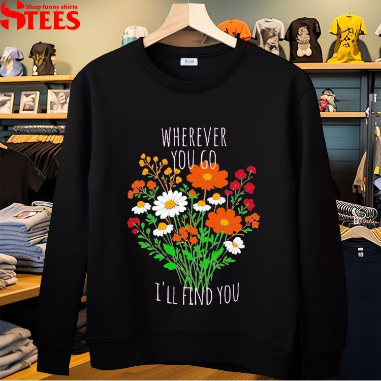Jamie Macdonald Wherever You Go I’ll Find You T-shirts