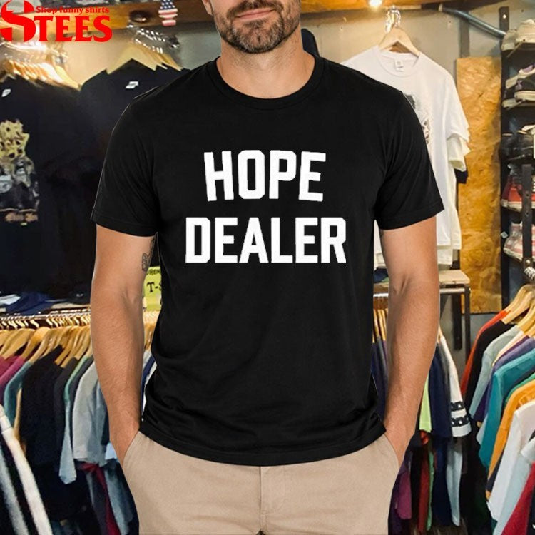 Jennifer Pedranti Hope Dealer T-Shirts