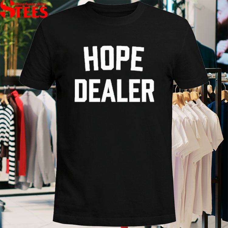 Jennifer Pedranti Hope Dealer T-Shirts