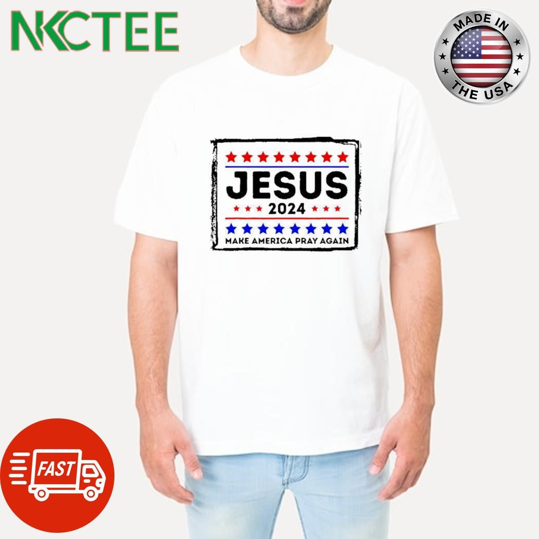 Official Jesus 2024 Make America Pray Again stars shirt