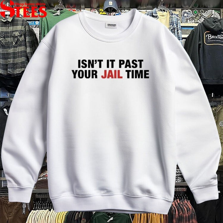 Jimmy Kimmel Live Molly McNearney Isn’t It Past Your Jail Time T-Shirts