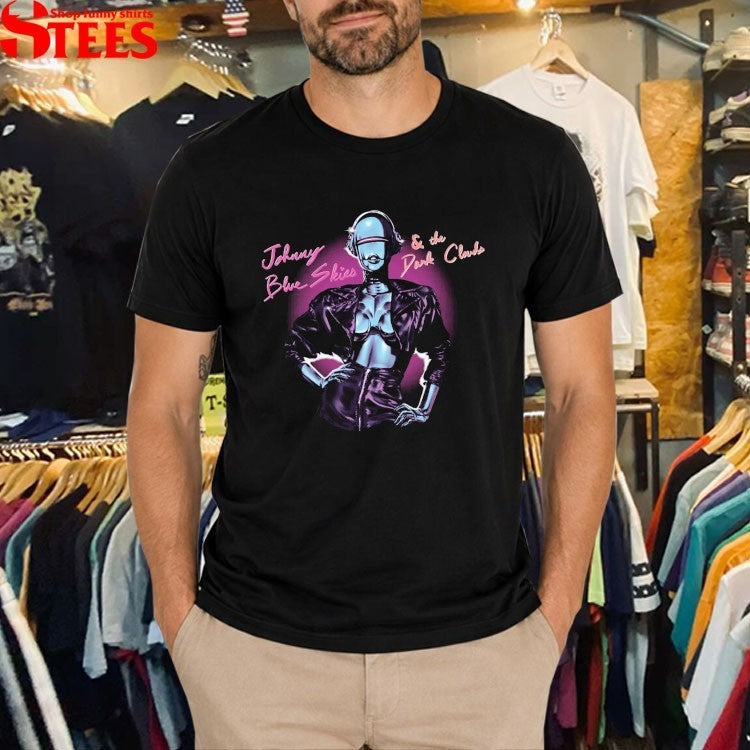 Johnny Blue Skies And The Dark Clouds Cyborg Party T-shirts