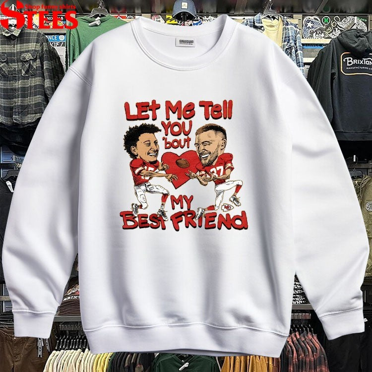 Kansas City Chiefs Patrick Mahomes And Travis Kelce Let Me Tell You ‘Bout My Best Friend Caricature T-Shirts