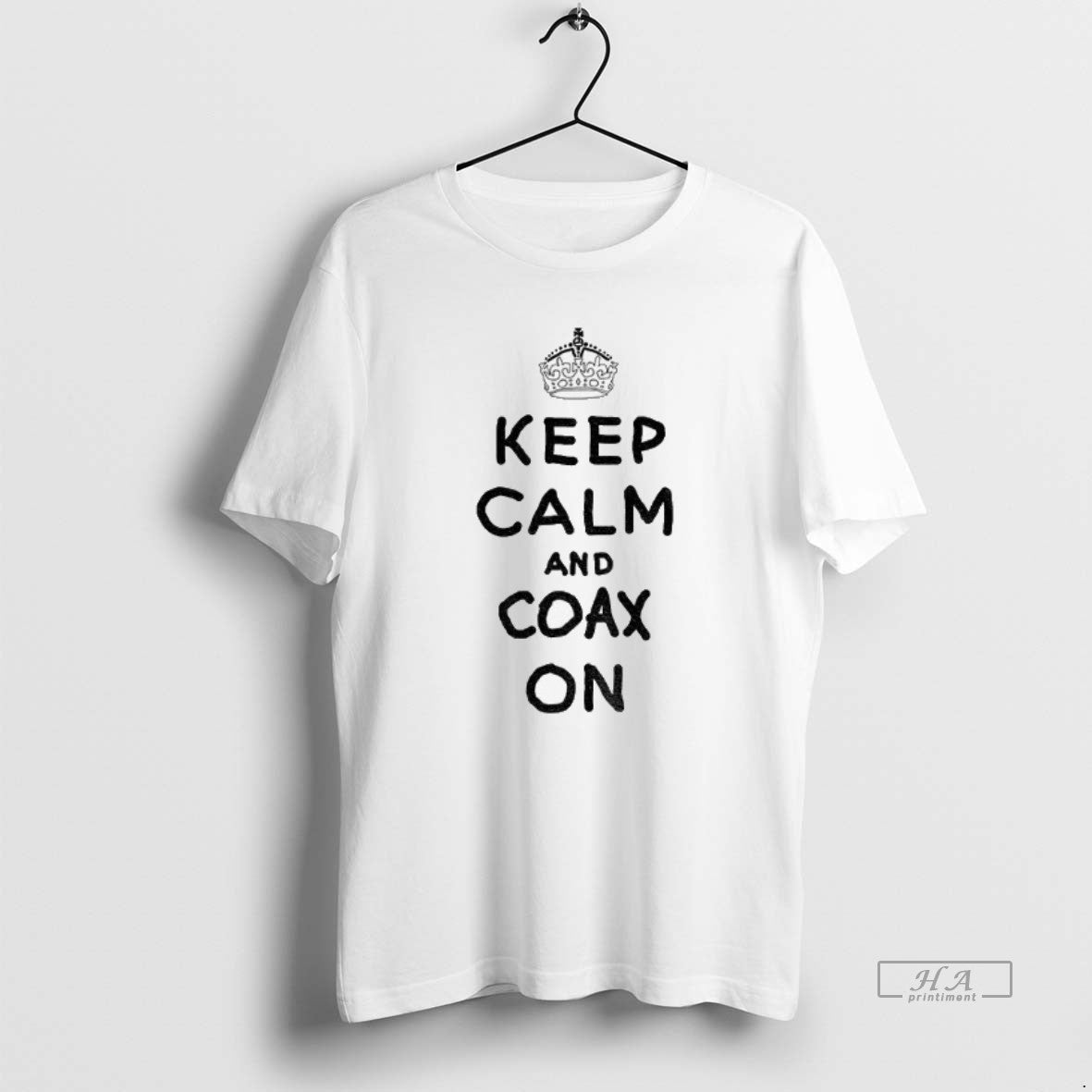 Official Keep Calm And Coax On T-Shirts, Hoodie, Sweatshirt | PureTeeCo.com