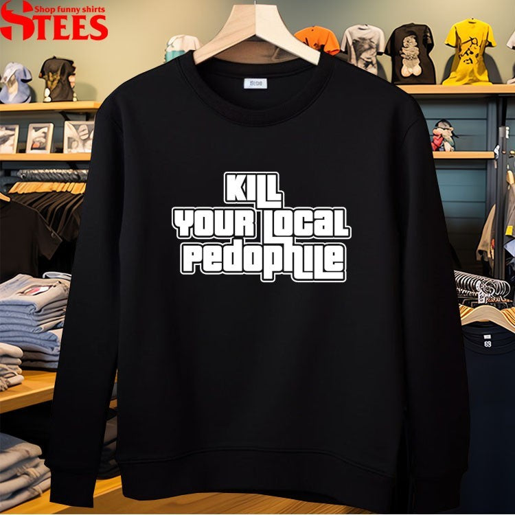 Kill Your Local Pedophile GTA T-shirts