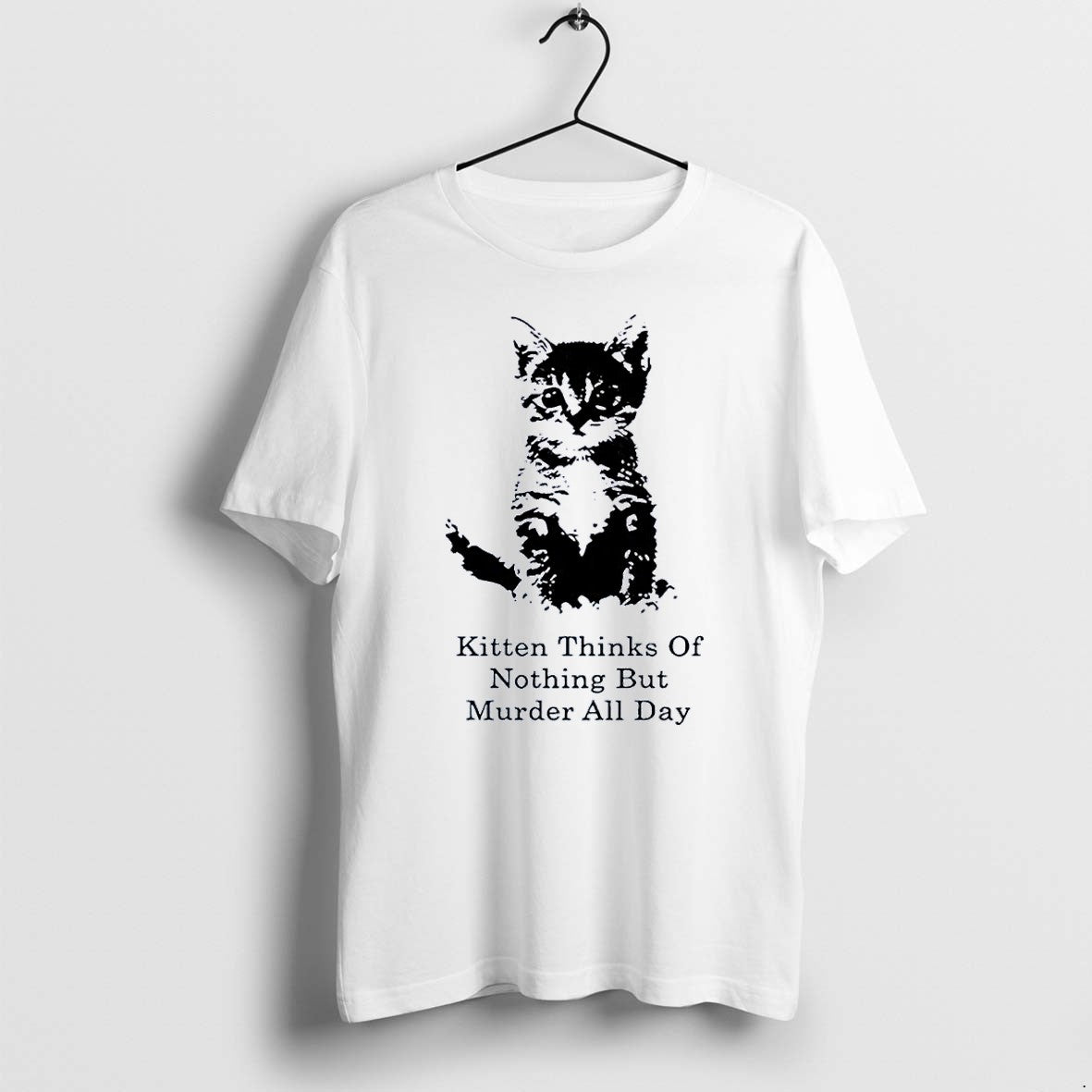 Official Kitten Thinks Of Nothing But Murder All Day White T Shirts Jpg