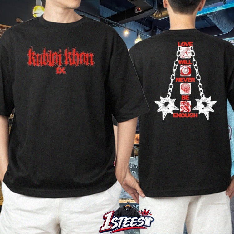 Kublai Khan Tx Love Will Never Be Enough T-shirts