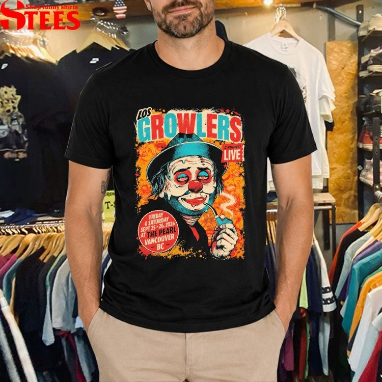 Los Growlers The Pearl Vancouver BC September 25 26 2026 T-shirts