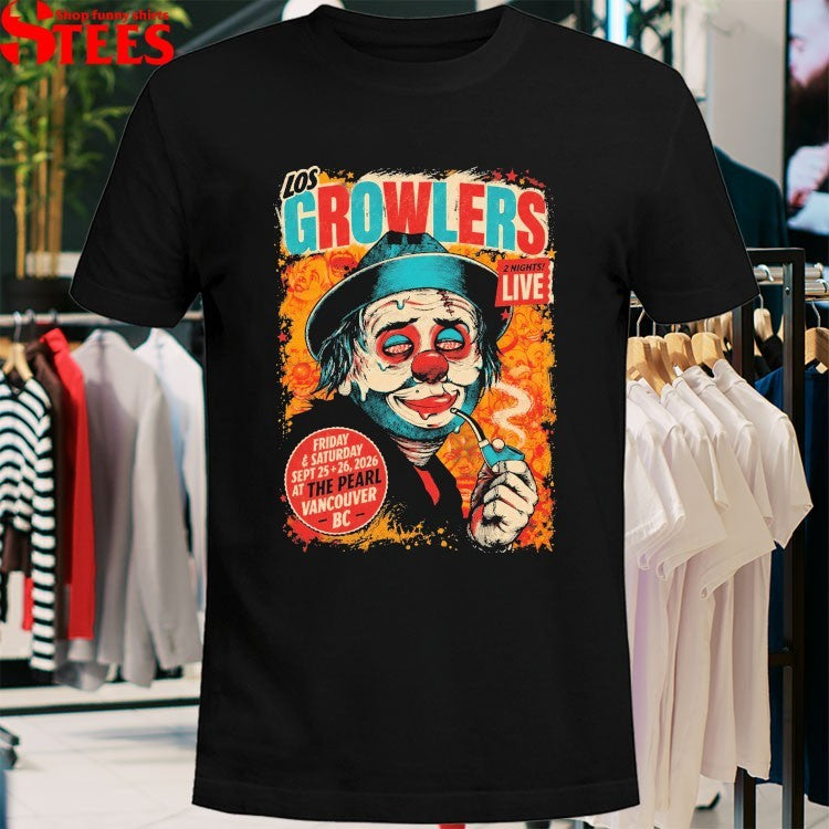 Los Growlers The Pearl Vancouver BC September 25 26 2026 T-shirts
