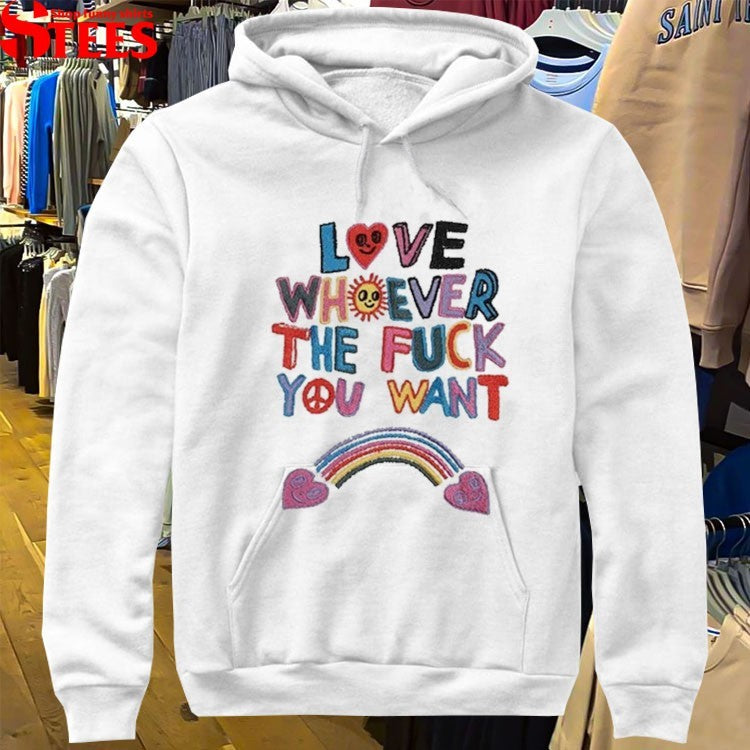 Love Whoever The Fuck You Want T-shirts