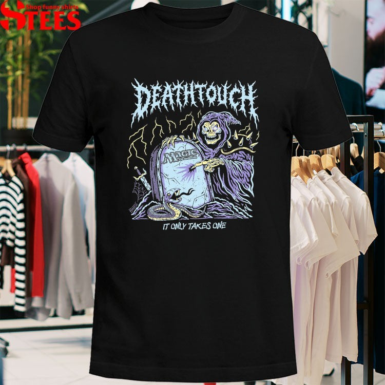 Magic The Gathering Deathtouch It Only Takes One T-shirts
