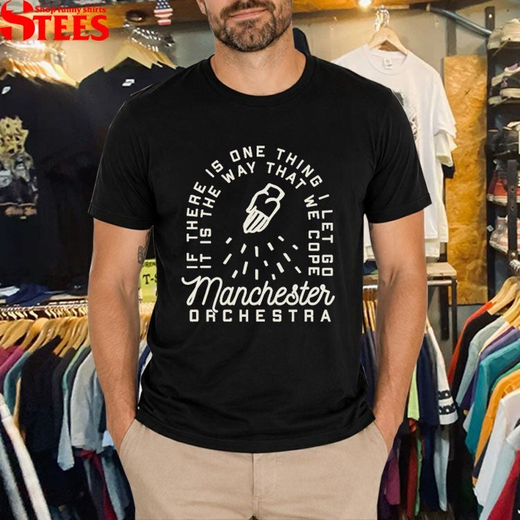 Manchester Orchestra If There Is One Thing I Let Go It Is The Way We Cope T-shirts