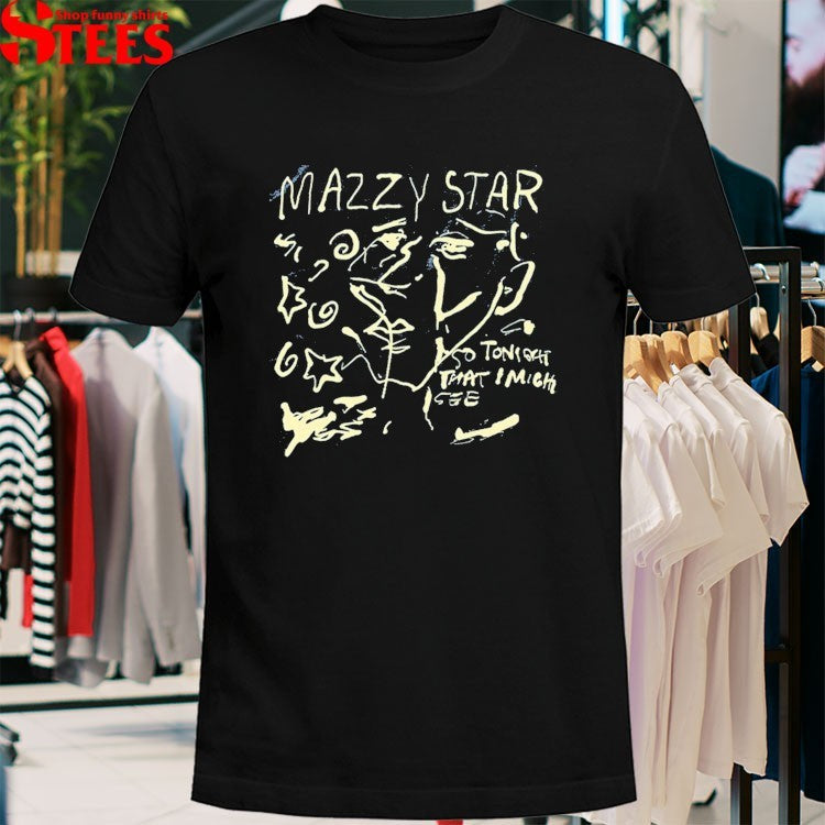 Mazzy Star Tonight That I Might See T-shirts