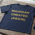 Michigan Cheated Again Shirt