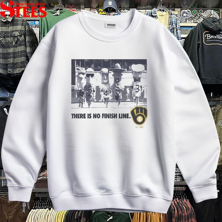 Milwaukee Brewers There Is No Finish Line T-shirts