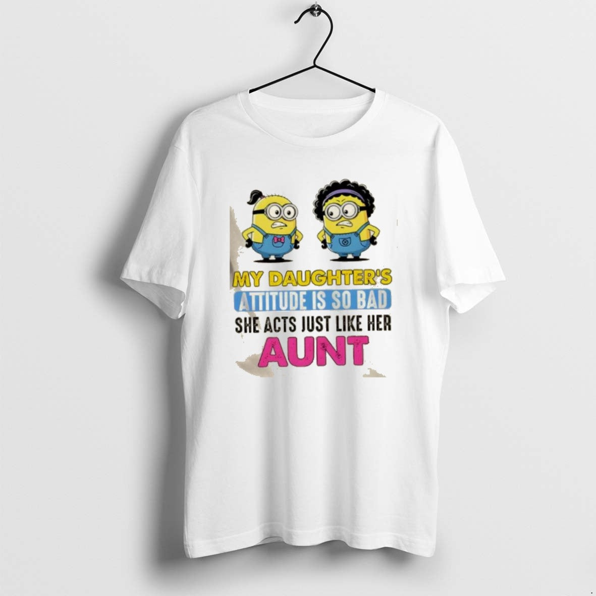 Official Minions My Daughters Attitude Is So Bad She Acts Just Like Her Aunt T-Shirts, Hoodie, Sweatshirt | PureTeeCo.com