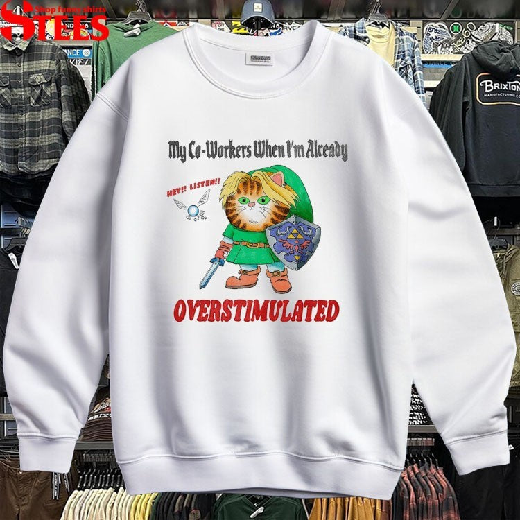 My Co Workers When I’m Already Overstimulated Annoying Co-Workers T-shirts