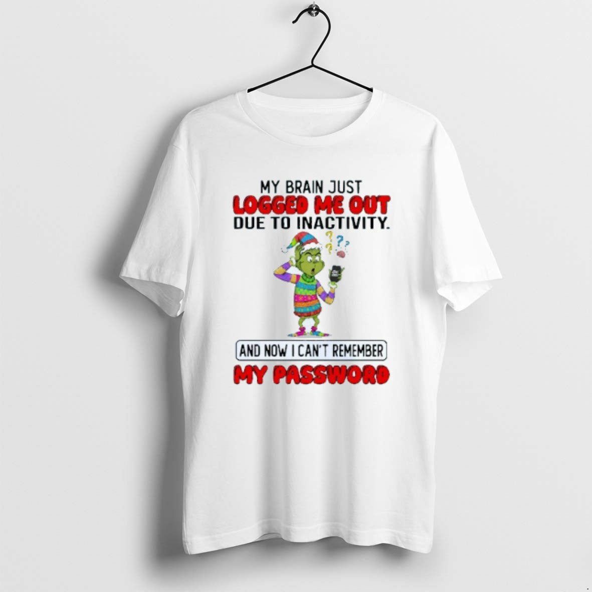 Official My Brain Just Logged Me Out Due To Inactivity And Now I Cant Remember T-Shirts, Hoodie, Sweatshirt | PureTeeCo.com