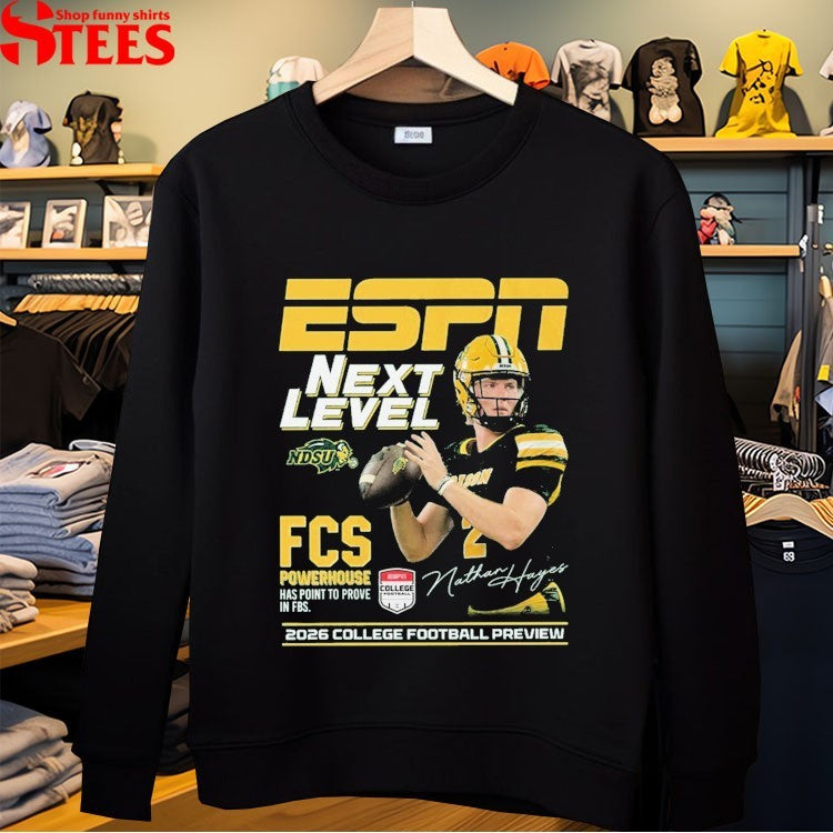Nathan Hayes ESPN Next Level NDSU FCS Powerhouse Has Point To Prove In FBS 2026 College Football Preview T-shirts