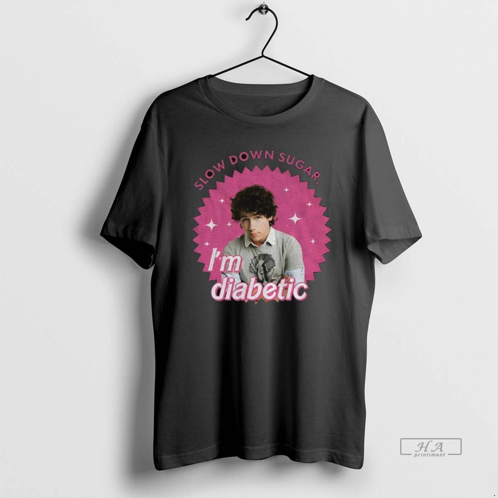 Official Nick Jonas Nick Slow Down Sugar Im Diabetic T-Shirts, Hoodie, Sweatshirt | PureTeeCo.com