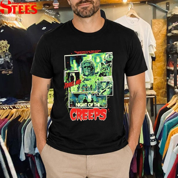 Night Of The Creeps Thrill Me The Good News Is Your Dates Are Here The Bad News Is They’re Dead T-shirts