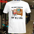 No I Don’t Want To Hop On A Call T-shirts