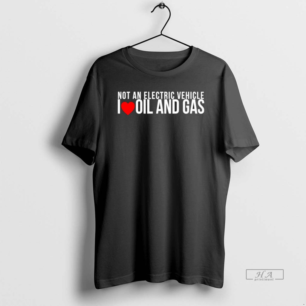 Official Not An Electric Vehicle I Love Oil And Gas Canada T-Shirts, Hoodie, Sweatshirt | PureTeeCo.com
