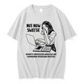 Official Not Now Sweetie Mommys Synthesizing Workflows And Streamlining Operational Processes T Shirts