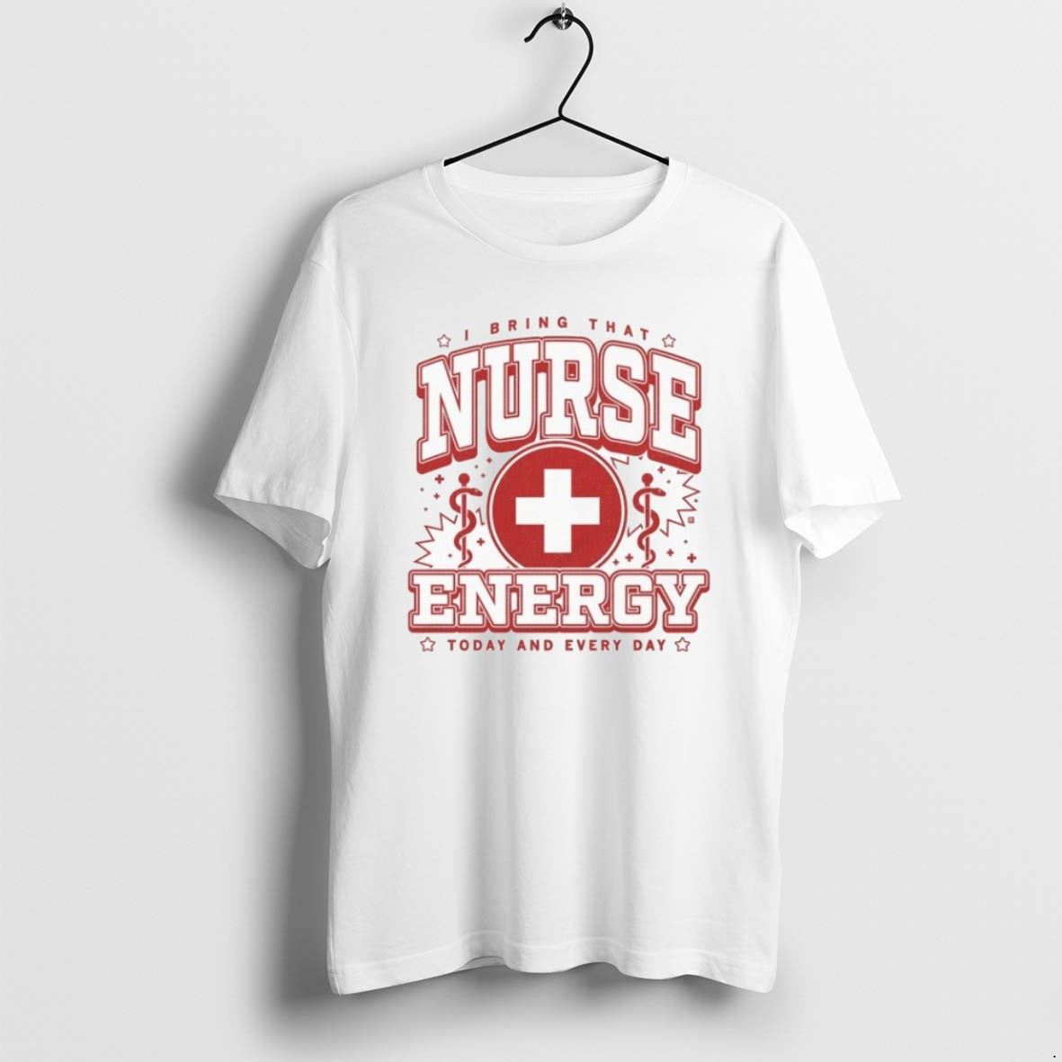 Official Nurse Energy I Bring That Today And Every Day Max T-Shirts, Hoodie, Sweatshirt | PureTeeCo.com