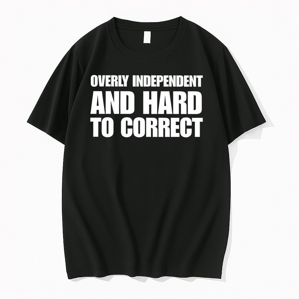 Official Overly Independent And Hard To Correct T Shirts Jpg