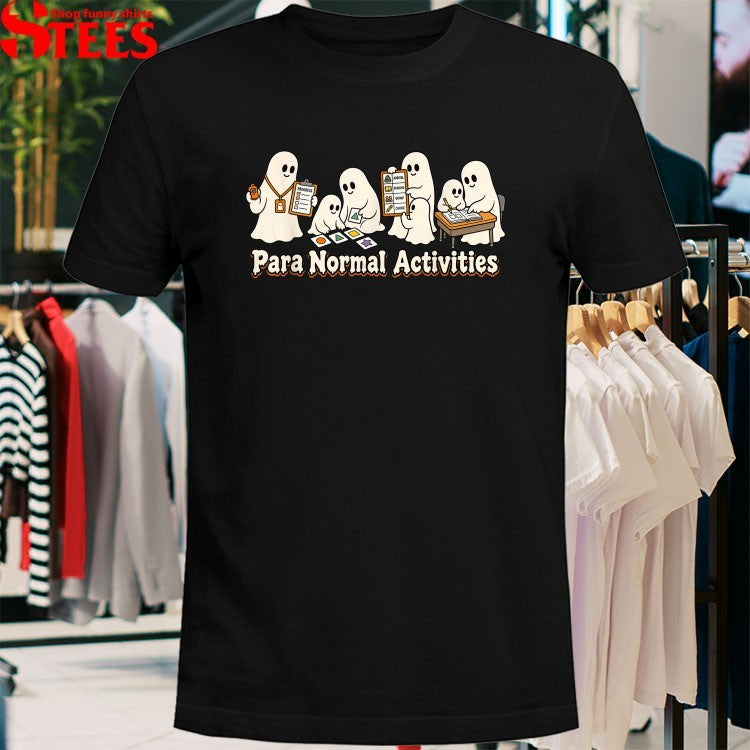 Para Normal Activities Halloween Ghosts T-shirts