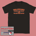 Philadelphia Where The Weak Are Killed and Eaten Shirt
