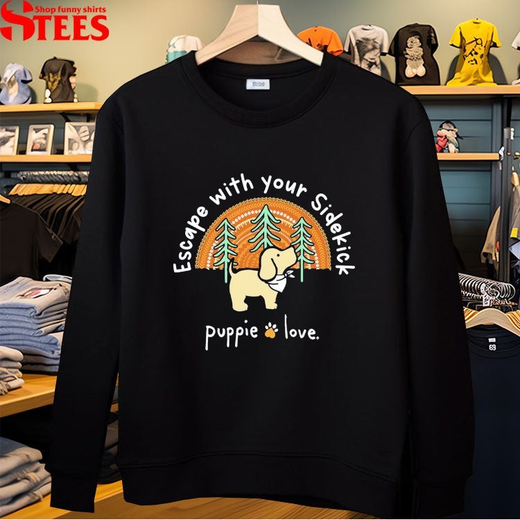 Puppie Love Escape With Your Sidekick T-shirts