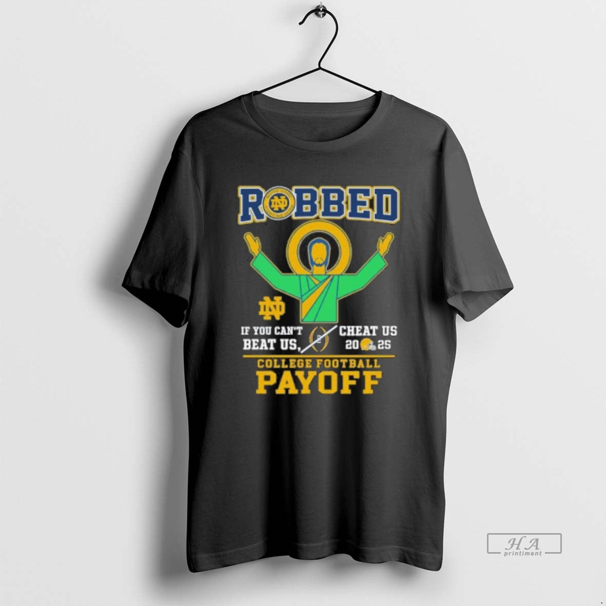 Official Robbed Notre Dame Football If You Cant Beat Us Cheat Us Cfp 2025 T-Shirts, Hoodie, Sweatshirt | PureTeeCo.com