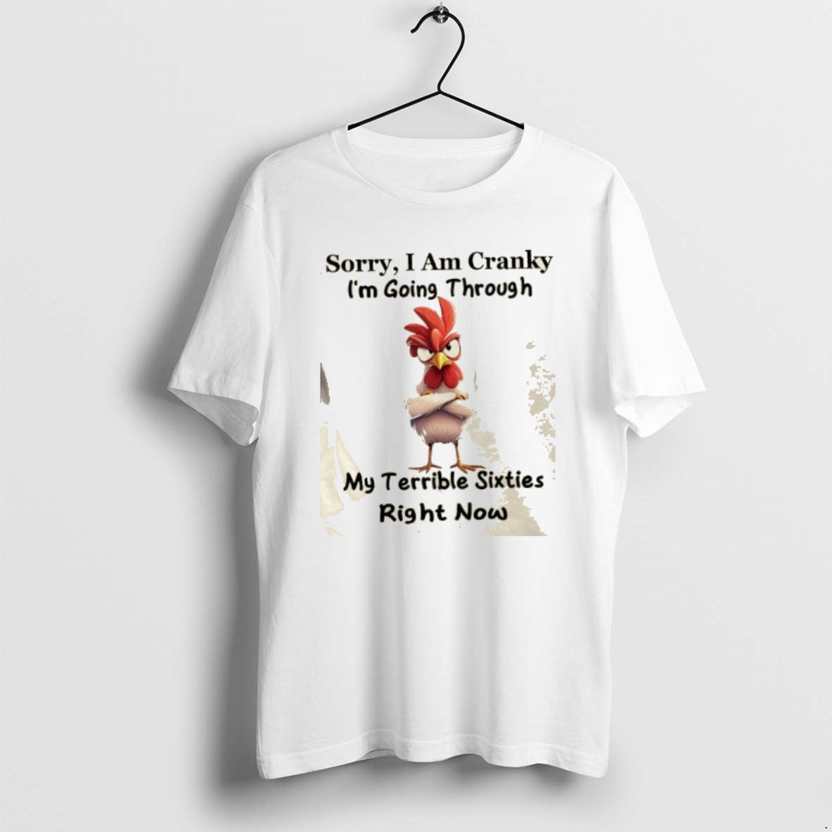 Official Rooster Sorry I Am Cranky Im Going Through My Terrible Sixties Right Now T-Shirts, Hoodie, Sweatshirt